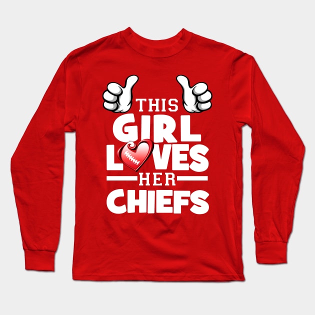 This Girl Loves Her Chiefs Football Long Sleeve T-Shirt by Just Another Shirt